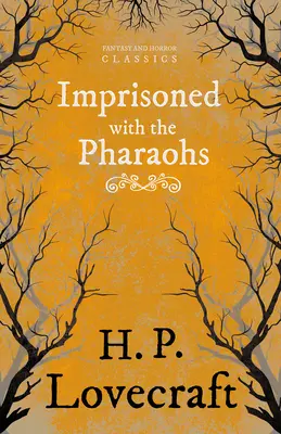 Uwięzieni z faraonami (Klasyka fantastyki i horroru); Z dedykacją George'a Henry'ego Weissa - Imprisoned with the Pharaohs (Fantasy and Horror Classics);With a Dedication by George Henry Weiss