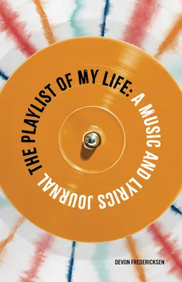 Playlista mojego życia: Dziennik muzyki i tekstów - The Playlist of My Life: A Music and Lyrics Journal