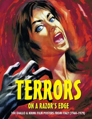 Terrors on a Razor's Edge: 100 plakatów filmowych Giallo i Krimi z Włoch (1960-1979) - Terrors on a Razor's Edge: 100 Giallo & Krimi Film Posters From Italy (1960-1979)