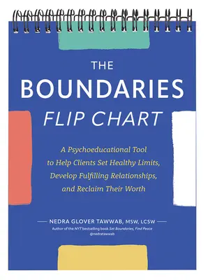 The Boundaries Flip Chart: Narzędzie psychoedukacyjne pomagające klientom wyznaczać zdrowe granice, rozwijać satysfakcjonujące relacje i odzyskiwać wartość - The Boundaries Flip Chart: A Psychoeducational Tool to Help Clients Set Healthy Limits, Develop Fulfilling Relationships, and Reclaim Their Worth