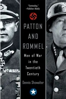 Patton i Rommel: Ludzie wojny w XX wieku - Patton and Rommel: Men of War in the Twentieth Century