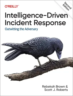 Reagowanie na incydenty oparte na danych wywiadowczych: Przechytrzyć przeciwnika - Intelligence-Driven Incident Response: Outwitting the Adversary