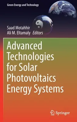 Zaawansowane technologie dla słonecznych systemów fotowoltaicznych - Advanced Technologies for Solar Photovoltaics Energy Systems