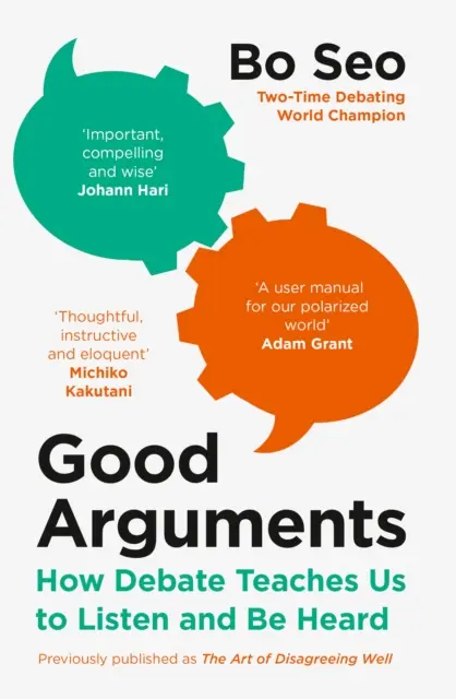 Dobre argumenty - jak debata uczy nas słuchać i być wysłuchanym - Good Arguments - How Debate Teaches Us to Listen and be Heard