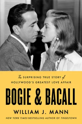 Bogie & Bacall: Zaskakująca prawdziwa historia największego romansu Hollywood - Bogie & Bacall: The Surprising True Story of Hollywood's Greatest Love Affair