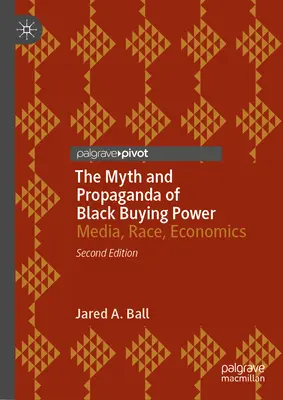 Mit i propaganda czarnej siły nabywczej: Media, rasa, ekonomia - The Myth and Propaganda of Black Buying Power: Media, Race, Economics