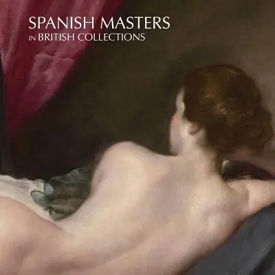 Hiszpańscy mistrzowie w brytyjskich kolekcjach - Spanish Masters in British Collections