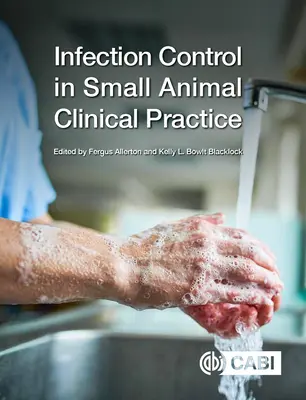 Kontrola zakażeń w praktyce klinicznej małych zwierząt - Infection Control in Small Animal Clinical Practice