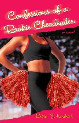 Wyznania początkującej cheerleaderki - powieść - Confessions of a Rookie Cheerleader - A Novel