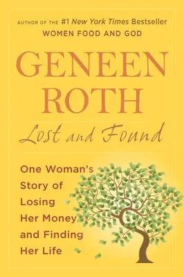 Zgubione i znalezione: Historia jednej kobiety, która straciła pieniądze i odnalazła swoje życie - Lost and Found: One Woman's Story of Losing Her Money and Finding Her Life