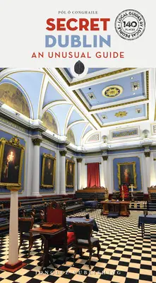 Tajemniczy Dublin - Niezwykły przewodnik - Secret Dublin - An Unusual Guide