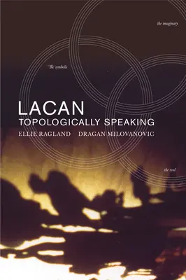 Lacan: Mówiąc topologicznie - Lacan: Topologically Speaking