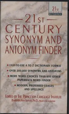 21st Century Synonym and Antonym Finder (Kipfer Barbara Ann (Lexicographer and archaeologist))