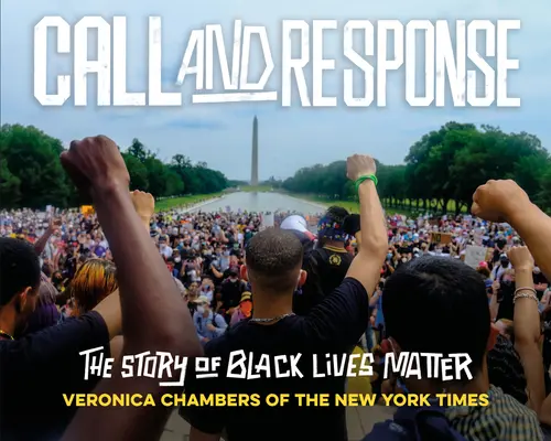 Wezwanie i odpowiedź: Historia Black Lives Matter - Call and Response: The Story of Black Lives Matter