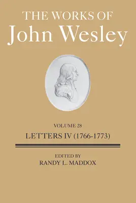 Dzieła Johna Wesleya Tom 28: Listy IV (1766-1773) - The Works of John Wesley Volume 28: Letters IV (1766-1773)