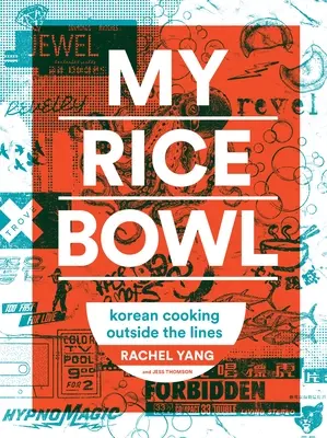 My Rice Bowl: Koreańskie gotowanie poza granicami - My Rice Bowl: Korean Cooking Outside the Lines