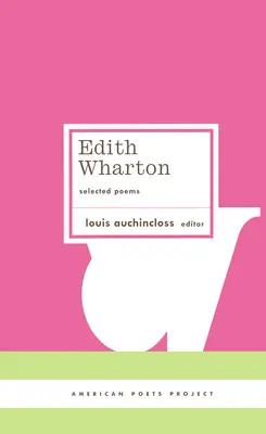 Edith Wharton: Wybrane wiersze: (American Poets Project #18) - Edith Wharton: Selected Poems: (American Poets Project #18)