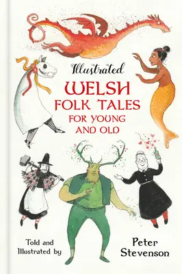 Ilustrowane walijskie opowieści ludowe dla młodych i starszych - Illustrated Welsh Folk Tales for Young and Old