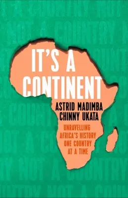 To kontynent: Odkrywanie historii Afryki w jednym kraju na raz - It's a Continent: Unravelling Africa's History One Country at a Time