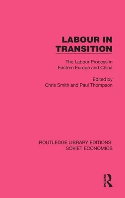 Praca w okresie transformacji: Proces pracy w Europie Wschodniej i Chinach - Labour in Transition: The Labour Process in Eastern Europe and China