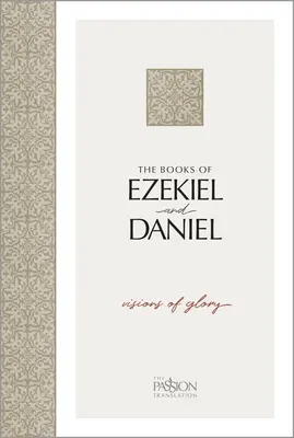 Księgi Ezechiela i Daniela: Wizje chwały - The Books of Ezekiel & Daniel: Visions of Glory