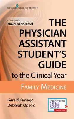 Przewodnik studenta asystenta lekarza po roku klinicznym: Medycyna rodzinna: Z bezpłatnym dostępem online! - The Physician Assistant Student's Guide to the Clinical Year: Family Medicine: With Free Online Access!