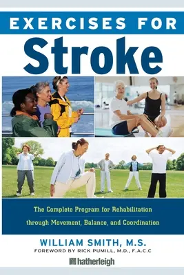 Ćwiczenia na udar mózgu: Kompletny program rehabilitacji poprzez ruch, równowagę i koordynację - Exercises for Stroke: The Complete Program for Rehabilitation Through Movement, Balance, and Coordination