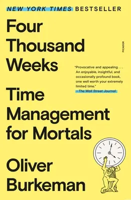 Cztery tysiące tygodni: Zarządzanie czasem dla śmiertelników - Four Thousand Weeks: Time Management for Mortals
