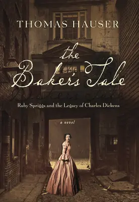 Opowieść piekarza - Ruby Spriggs i dziedzictwo Charlesa Dickensa - Baker's Tale - Ruby Spriggs and the Legacy of Charles Dickens