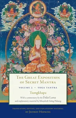 Wielka ekspozycja tajemnych mantr, tom trzeci: Tantra jogi - The Great Exposition of Secret Mantra, Volume Three: Yoga Tantra