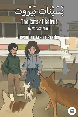 The Cats of Beirut: Levantine Arabic Reader (Libański arabski) - The Cats of Beirut: Levantine Arabic Reader (Lebanese Arabic)