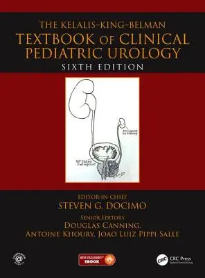 Podręcznik klinicznej urologii dziecięcej Kelalis--King--Belman: Podręcznik klinicznej urologii dziecięcej - The Kelalis--King--Belman Textbook of Clinical Pediatric Urology: Textbook of Clinical Pediatric Urology