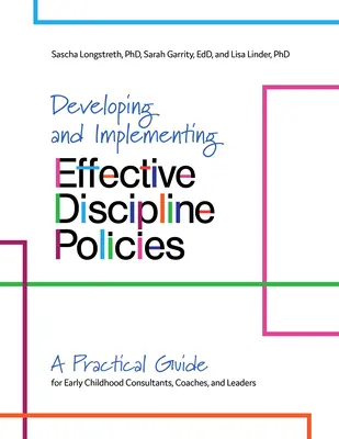 Opracowywanie i wdrażanie skutecznych zasad dyscypliny: Praktyczny przewodnik dla konsultantów, trenerów i liderów wczesnego dzieciństwa - Developing and Implementing Effective Discipline Policies: A Practical Guide for Early Childhood Consultants, Coaches, and Leaders