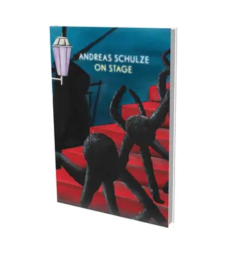 Andreas Schulze: On Stage: Cat. Kunsthalle Norymberga - Andreas Schulze: On Stage: Cat. Kunsthalle Nuremberg