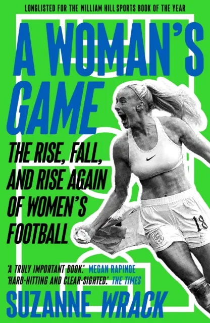 Gra kobiet - Powstanie, upadek i ponowne powstanie kobiecej piłki nożnej - Woman's Game - The Rise, Fall, and Rise Again of Women's Football