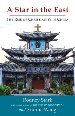 Gwiazda na Wschodzie: Powstanie chrześcijaństwa w Chinach - A Star in the East: The Rise of Christianity in China