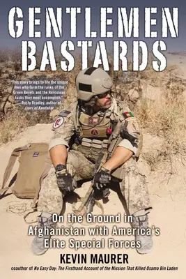 Gentlemen Bastards: Na ziemi w Afganistanie z elitarnymi amerykańskimi siłami specjalnymi - Gentlemen Bastards: On the Ground in Afghanistan with America's Elite Special Forces