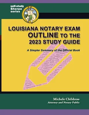 Louisiana Notary Exam Outline to the 2023 Study Guide: Prostsze podsumowanie oficjalnej książki - Louisiana Notary Exam Outline to the 2023 Study Guide: A Simpler Summary of the Official Book