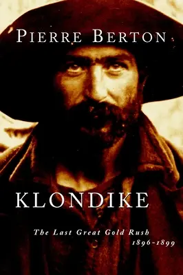 Klondike - Ostatnia wielka gorączka złota, 1896-1899 - Klondike - The Last Great Gold Rush, 1896-1899