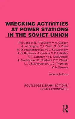 Działania niszczycielskie w elektrowniach w Związku Radzieckim: The Case of N.P. Vitvitsky, Etc - Wrecking Activities at Power Stations in the Soviet Union: The Case of N.P. Vitvitsky, Etc