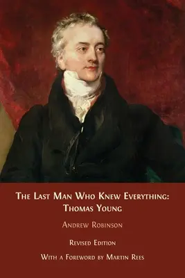 Ostatni człowiek, który wiedział wszystko: Thomas Young - The Last Man who Knew Everything: Thomas Young