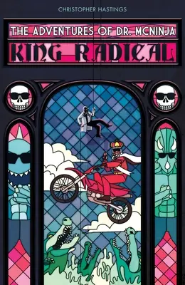 Przygody doktora McNinja, The: Król Radykał - Adventures of Dr. McNinja, The: King Radical