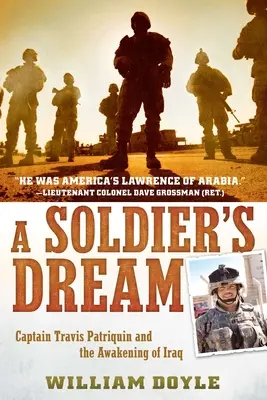 Sen żołnierza: Kapitan Travis Patriquin i przebudzenie Iraku - A Soldier's Dream: Captain Travis Patriquin and the Awakening of Iraq