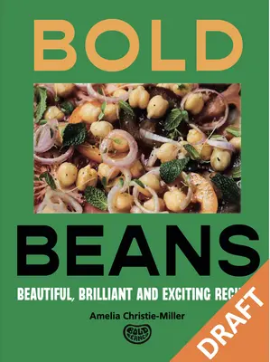 Bold Beans: Przepisy, które przyspieszą puls - Bold Beans: Recipes to Get Your Pulse Racing