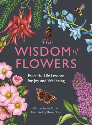 Mądrość kwiatów: Niezbędne lekcje życia dla radości i dobrego samopoczucia - The Wisdom of Flowers: Essential Life Lessons for Joy and Wellbeing