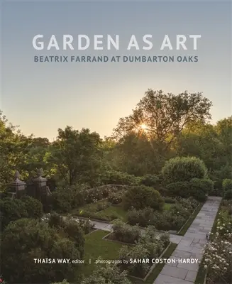 Ogród jako sztuka: Beatrix Farrand w Dumbarton Oaks - Garden as Art: Beatrix Farrand at Dumbarton Oaks