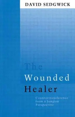 The Wounded Healer: Przeciwprzeniesienie z perspektywy jungowskiej - The Wounded Healer: Counter-Transference from a Jungian Perspective