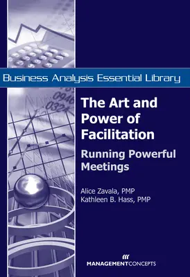Sztuka i moc facylitacji: Prowadzenie potężnych spotkań - The Art and Power of Facilitation: Running Powerful Meetings