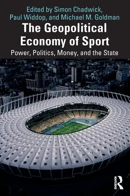 Geopolityczna ekonomia sportu: Władza, polityka, pieniądze i państwo - The Geopolitical Economy of Sport: Power, Politics, Money, and the State