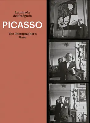 Picasso: Spojrzenie fotografa - Picasso: The Photographer's Gaze